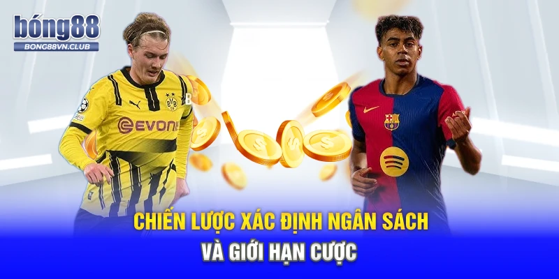 Chiến lược xác định ngân sách và giới hạn cược