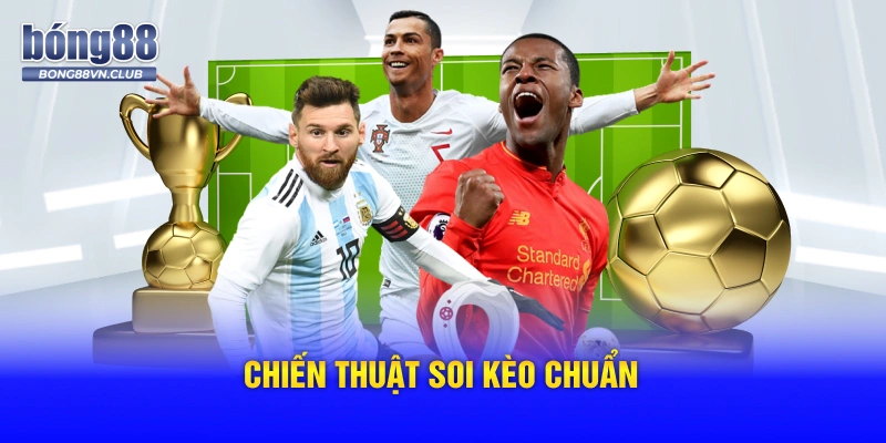 Chiến thuật soi kèo chuẩn