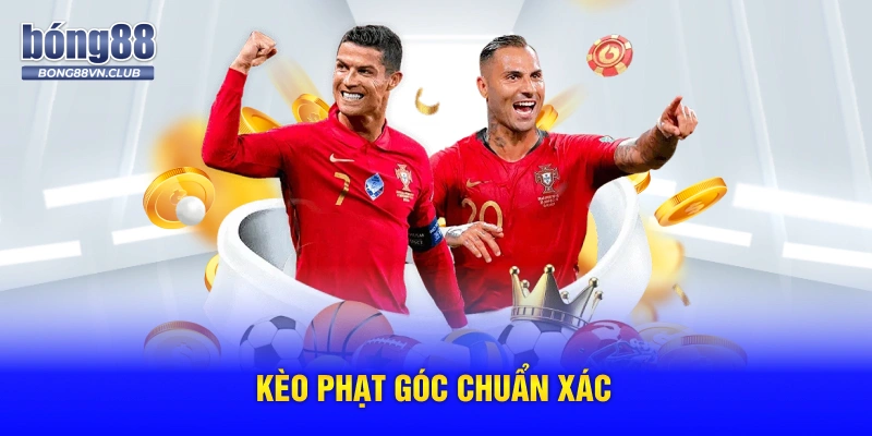 Kèo phạt góc chuẩn xác