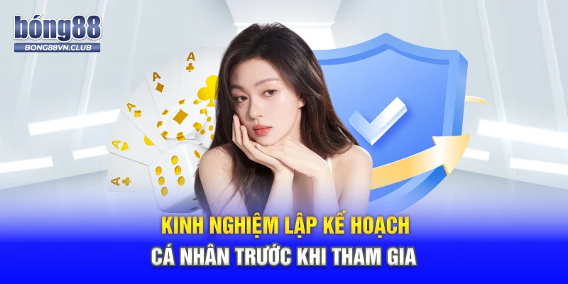 Kinh nghiệm lập kế hoạch cá nhân trước khi tham gia