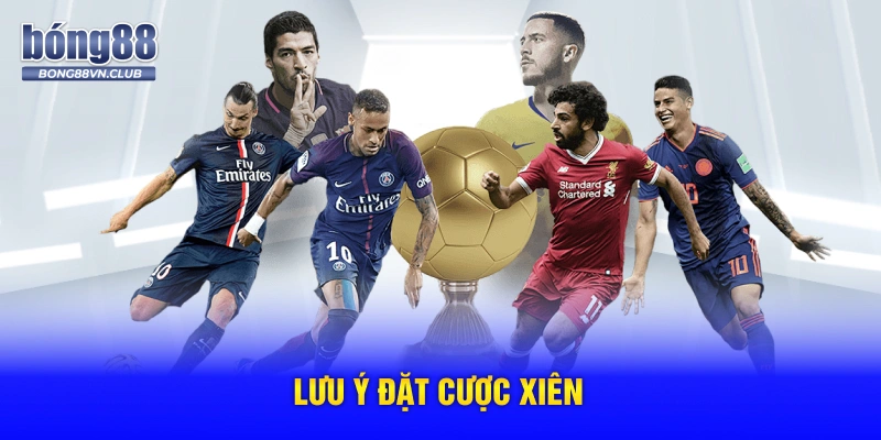 Lưu ý đặt cược xiên