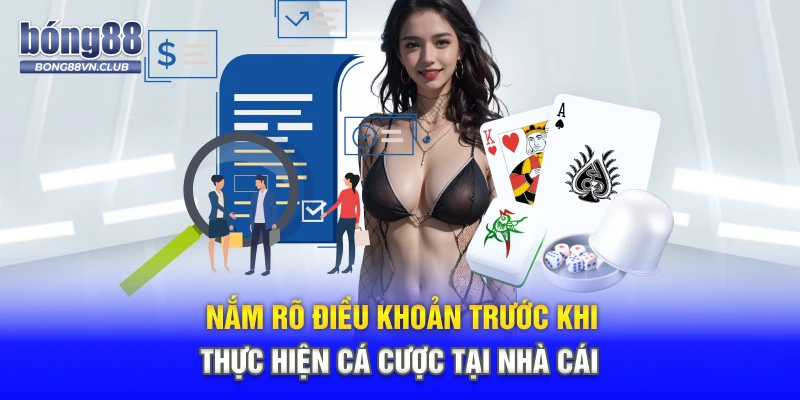 Nắm rõ điều khoản trước khi thực hiện cá cược tại nhà cái