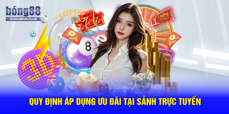 Quy định áp dụng ưu đãi tại sảnh trực tuyến