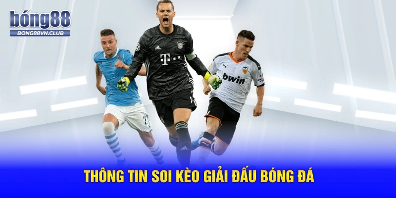 Thông tin soi kèo giải đấu bóng đá