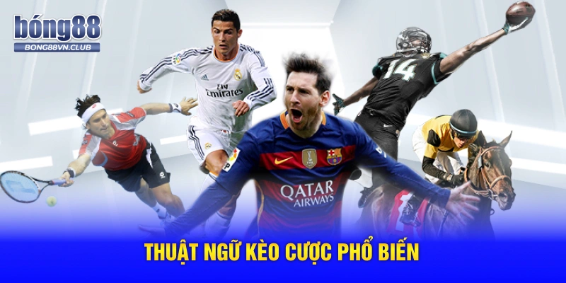 Thuật ngữ kèo cược phổ biến